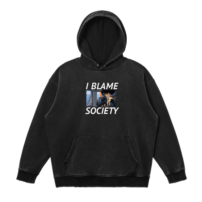 I Blame Society Hoodie