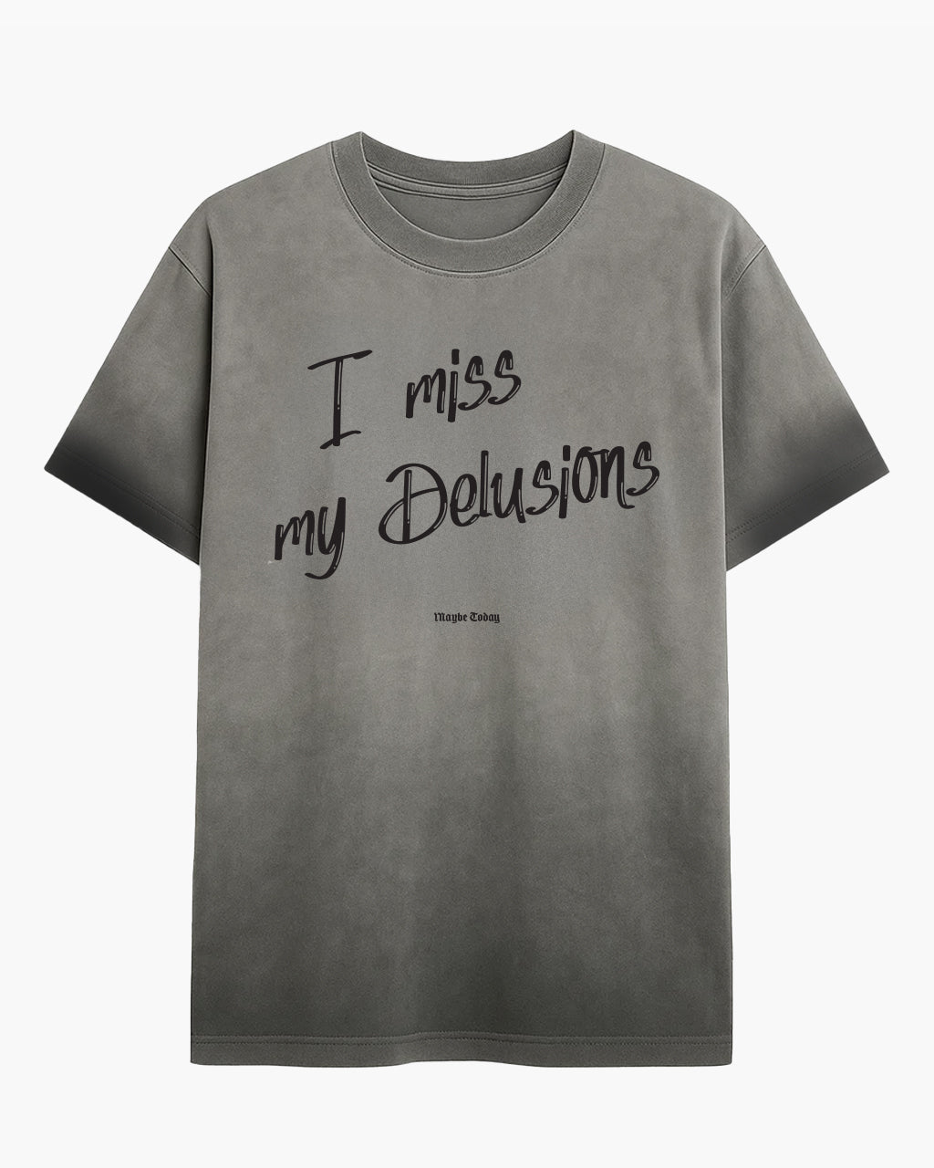 I Miss My Delusions Dyed Tee
