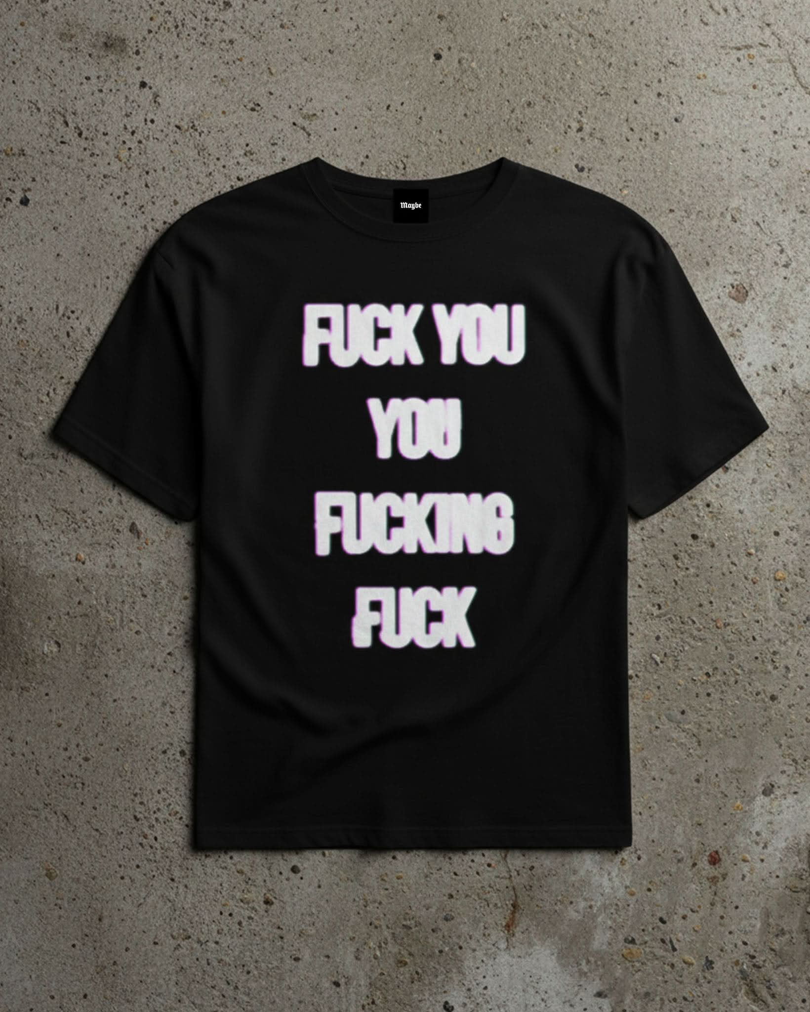 F*CK YOU Tee