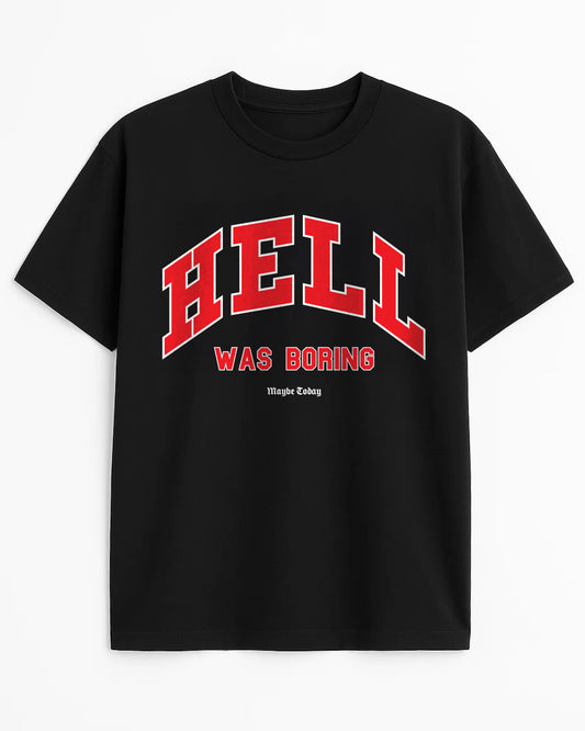 HELL WAS BORING Oversized Tee