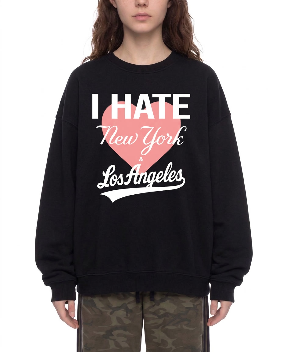 I Hate NY and LA Crewneck Sweatshirt