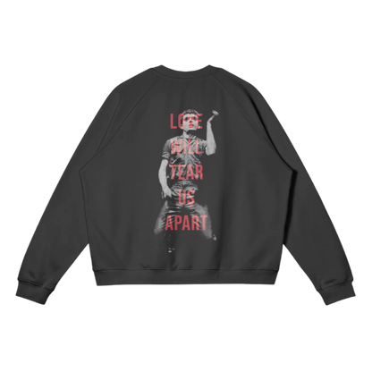 Love will Tear us Apart Crewneck